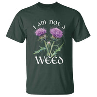 Funny Scottish Thistle I Am Not A Weed T Shirt