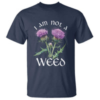 Funny Scottish Thistle I Am Not A Weed T Shirt