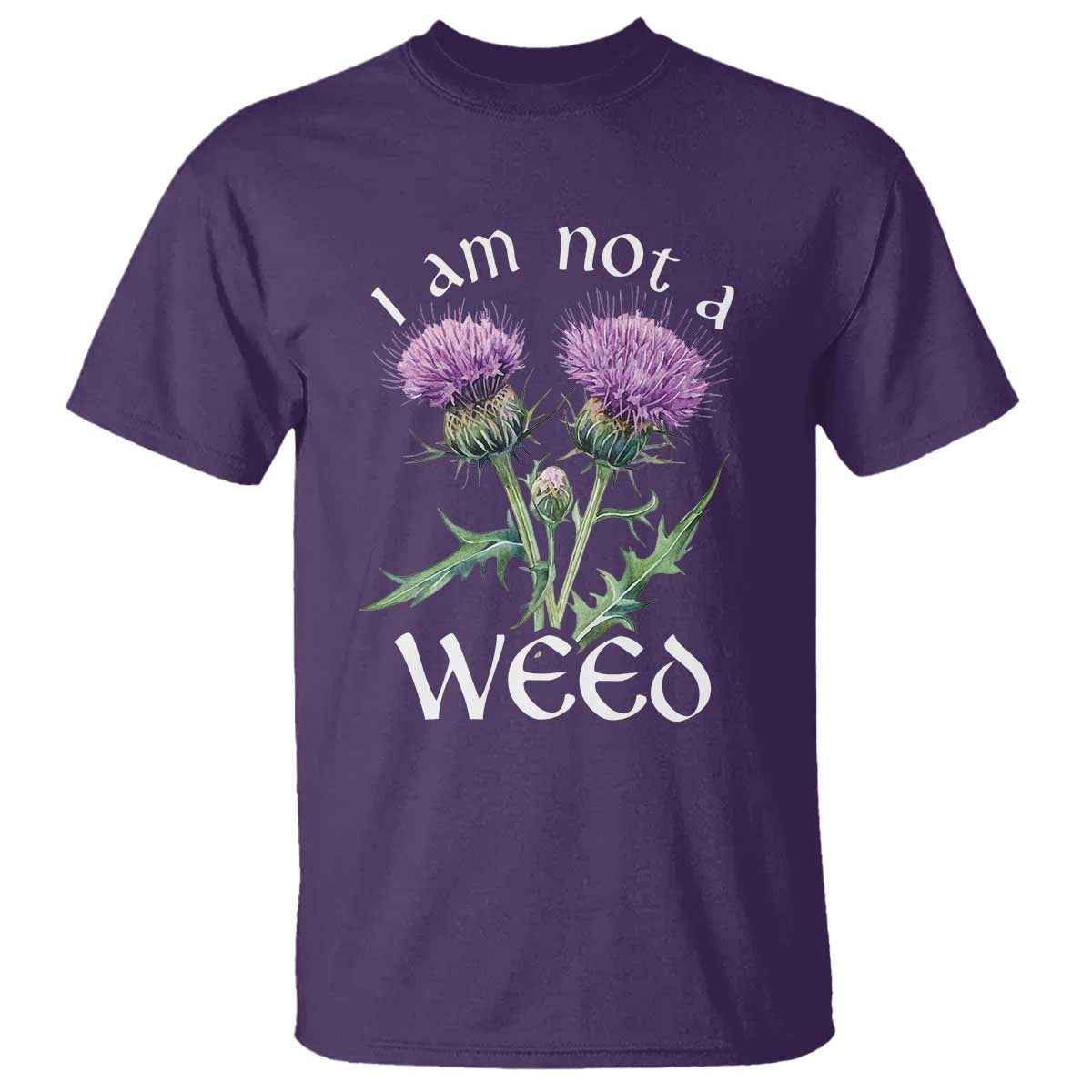 Funny Scottish Thistle I Am Not A Weed T Shirt