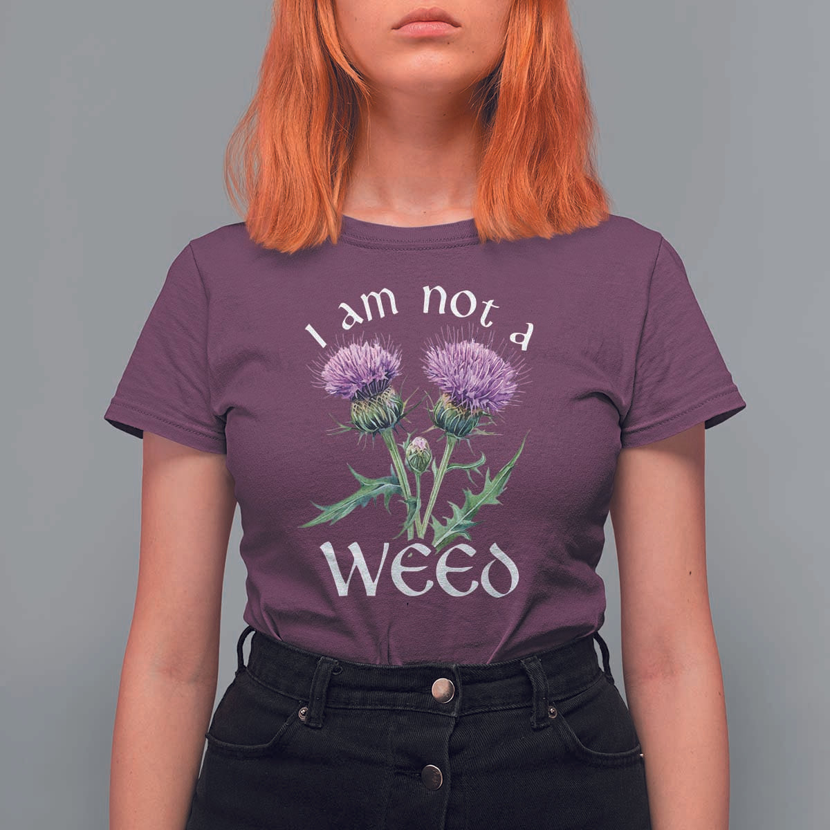 Funny Scottish Thistle I Am Not A Weed T Shirt For Women