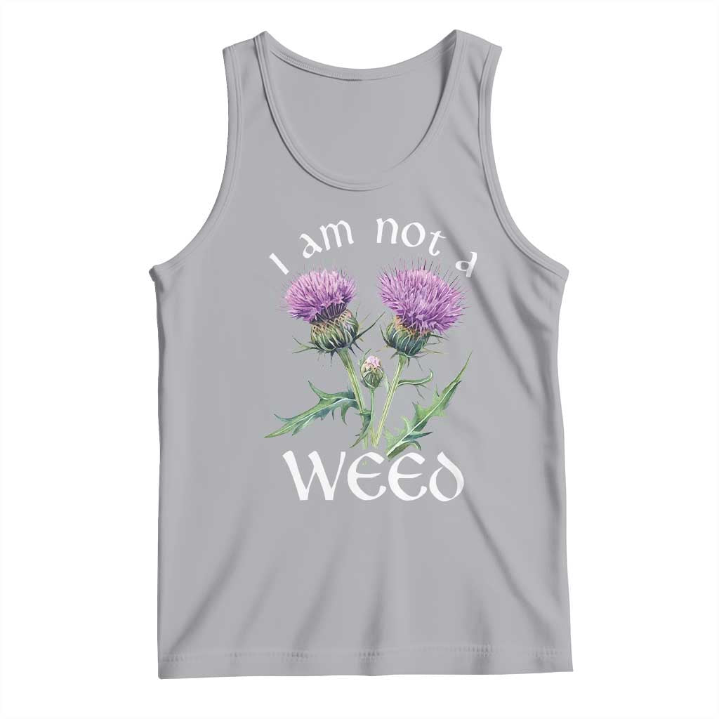 Funny Scottish Thistle I Am Not A Weed Tank Top