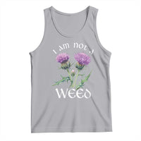 Funny Scottish Thistle I Am Not A Weed Tank Top