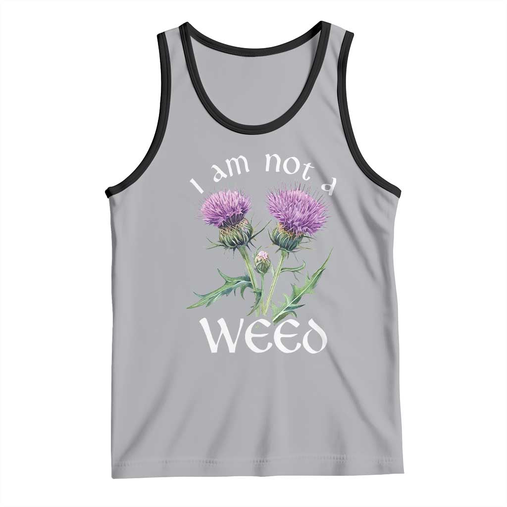 Funny Scottish Thistle I Am Not A Weed Tank Top
