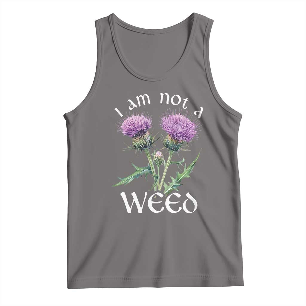 Funny Scottish Thistle I Am Not A Weed Tank Top