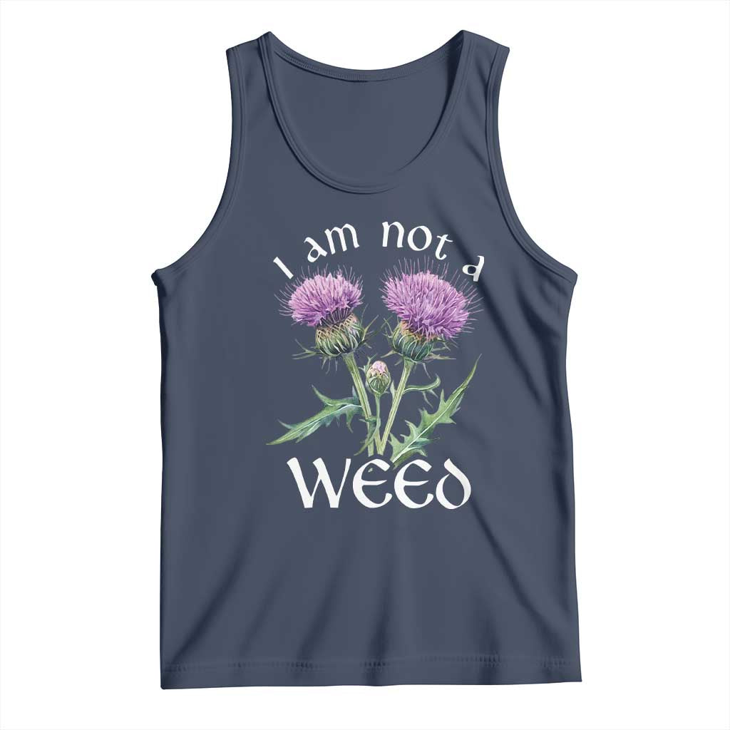 Funny Scottish Thistle I Am Not A Weed Tank Top