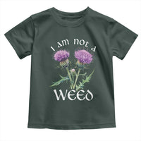 Funny Scottish Thistle I Am Not A Weed Toddler T Shirt