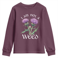 Funny Scottish Thistle I Am Not A Weed Youth Sweatshirt