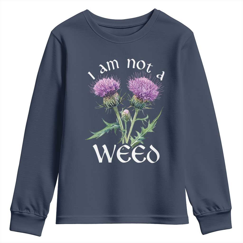 Funny Scottish Thistle I Am Not A Weed Youth Sweatshirt