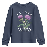 Funny Scottish Thistle I Am Not A Weed Youth Sweatshirt