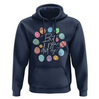 Funny Easter Day Hoodie But Did You Dye Easter Eggs