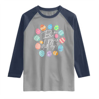 Funny Easter Day Raglan Shirt But Did You Dye Easter Eggs