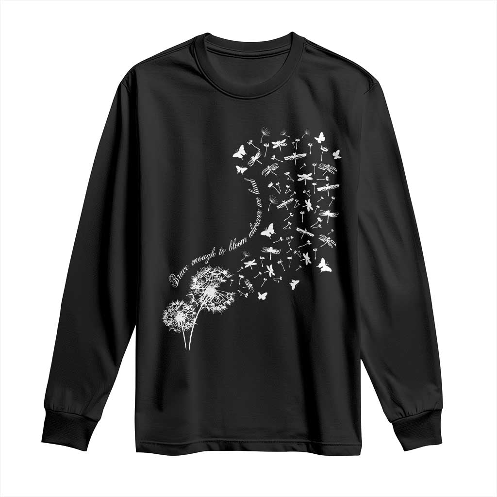 Military Child Month Long Sleeve Shirt Brave Enough To Bloom Wherever We Land Dandelion Flowers