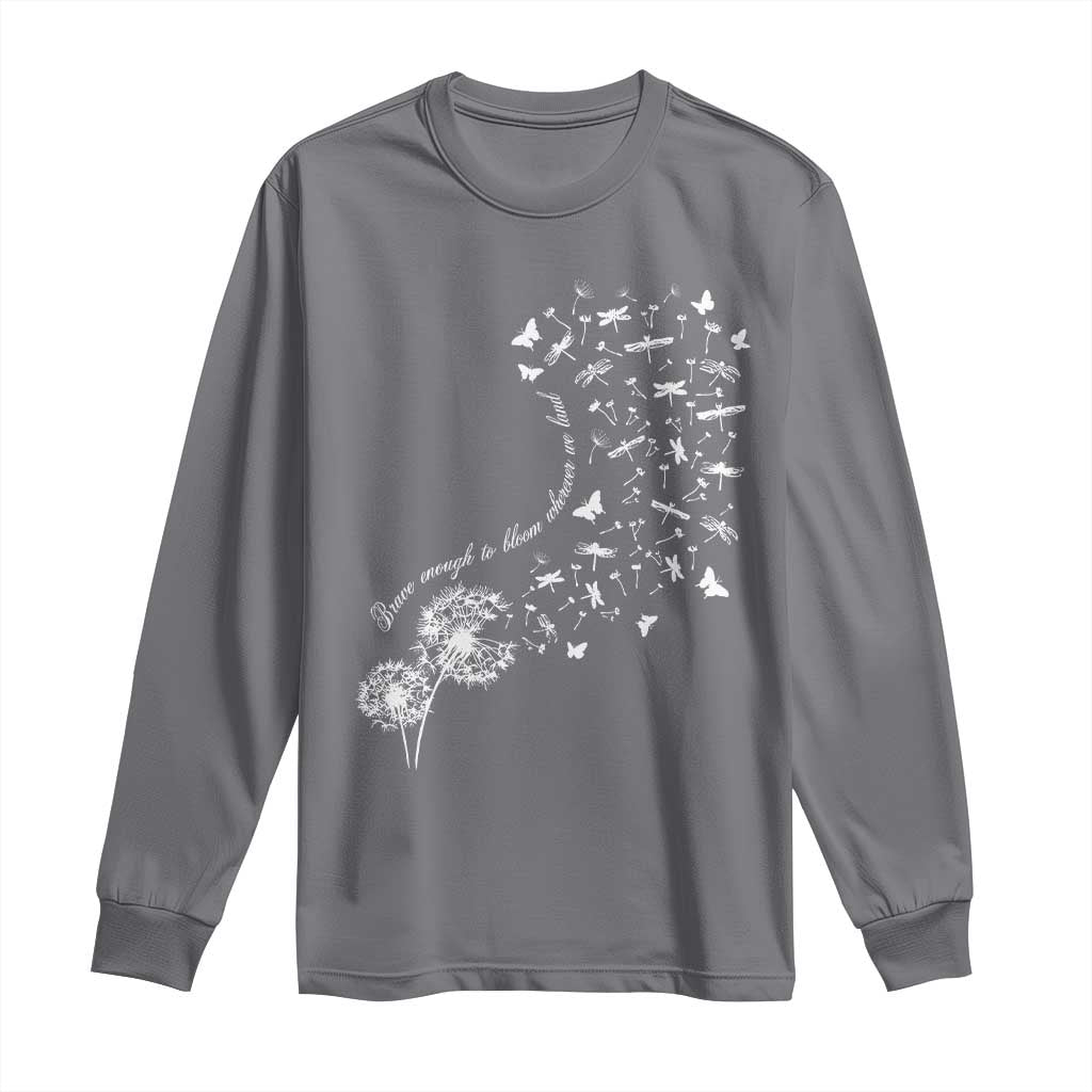 Military Child Month Long Sleeve Shirt Brave Enough To Bloom Wherever We Land Dandelion Flowers