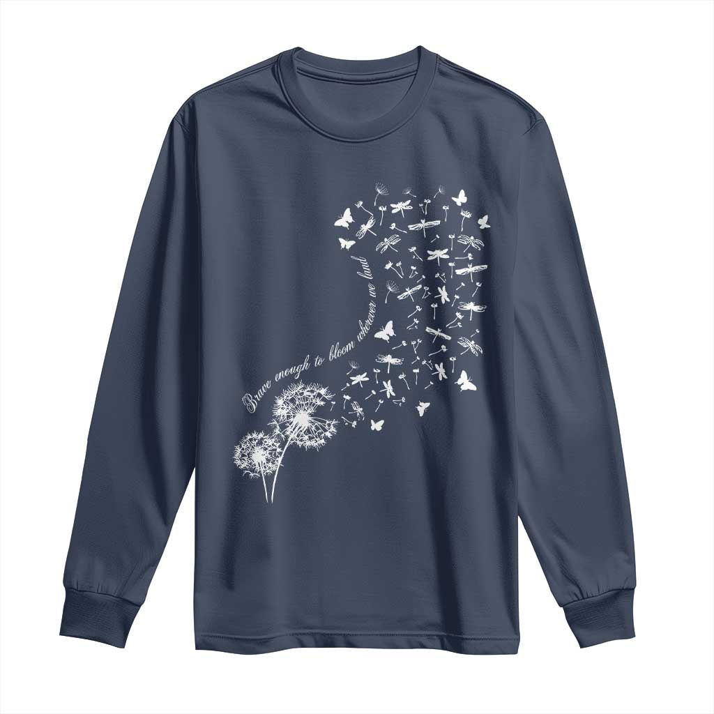Military Child Month Long Sleeve Shirt Brave Enough To Bloom Wherever We Land Dandelion Flowers