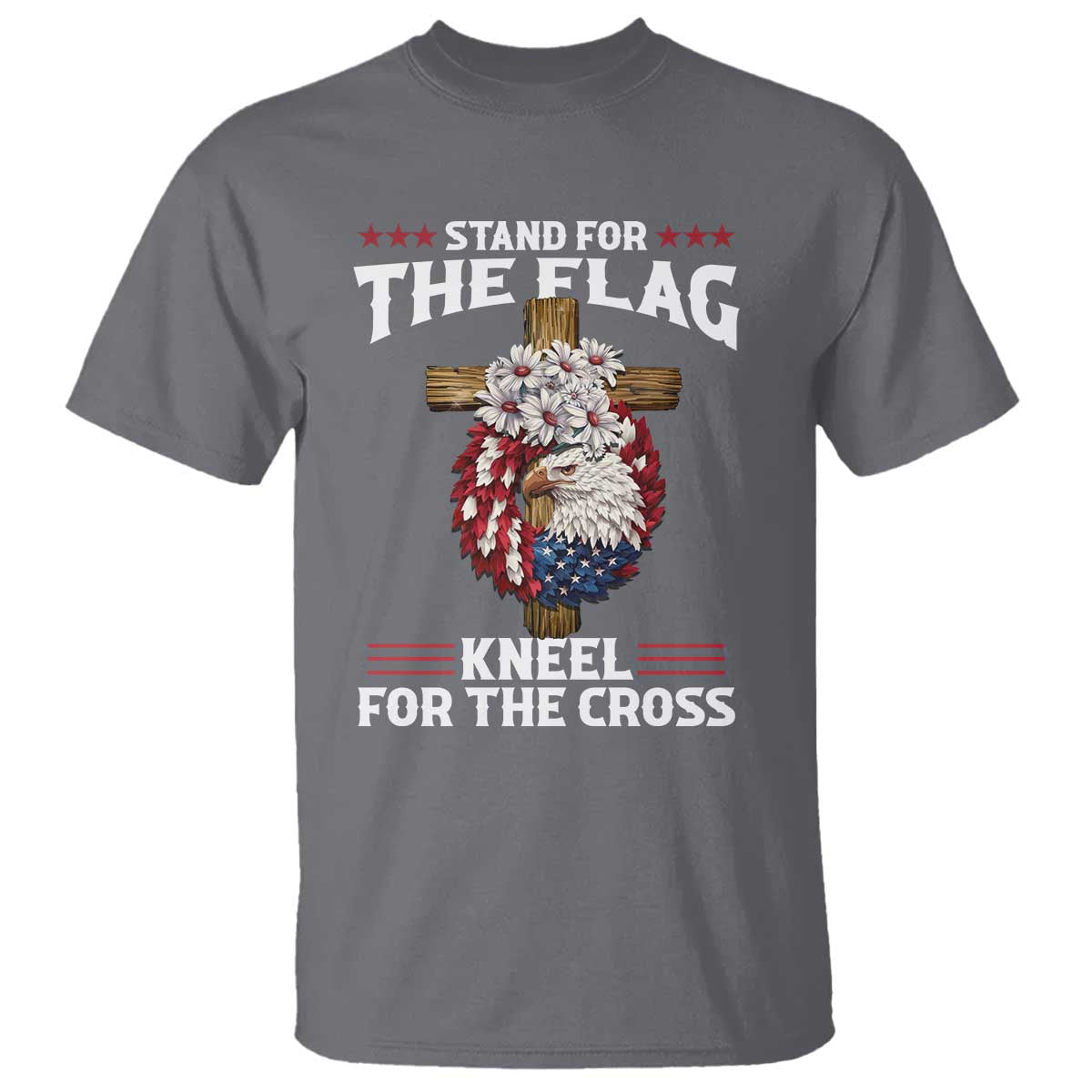 Christian Faith T Shirt 4th Of July Stand For The Flag Kneel For The Cross USA Flag - Wonder Print Shop