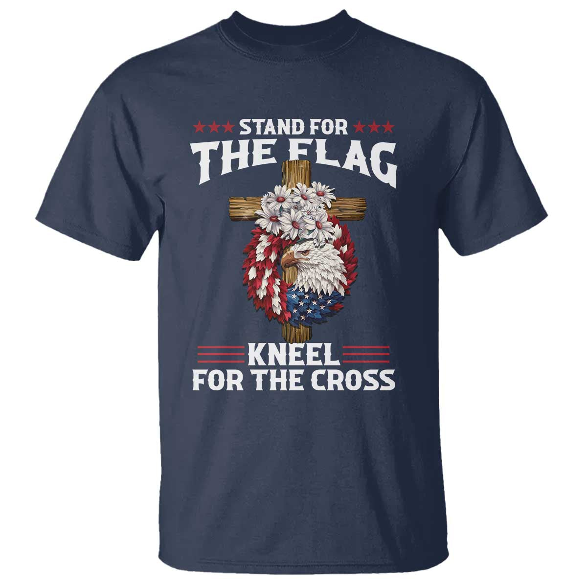 Christian Faith T Shirt 4th Of July Stand For The Flag Kneel For The Cross USA Flag - Wonder Print Shop