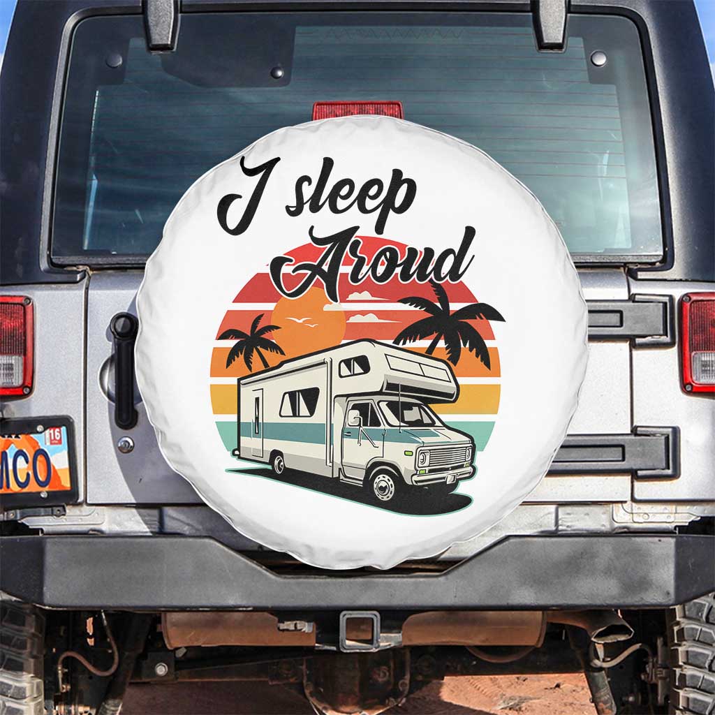 Funny Sarcastic Camping Spare Tire Cover I Sleep Around Camper Van