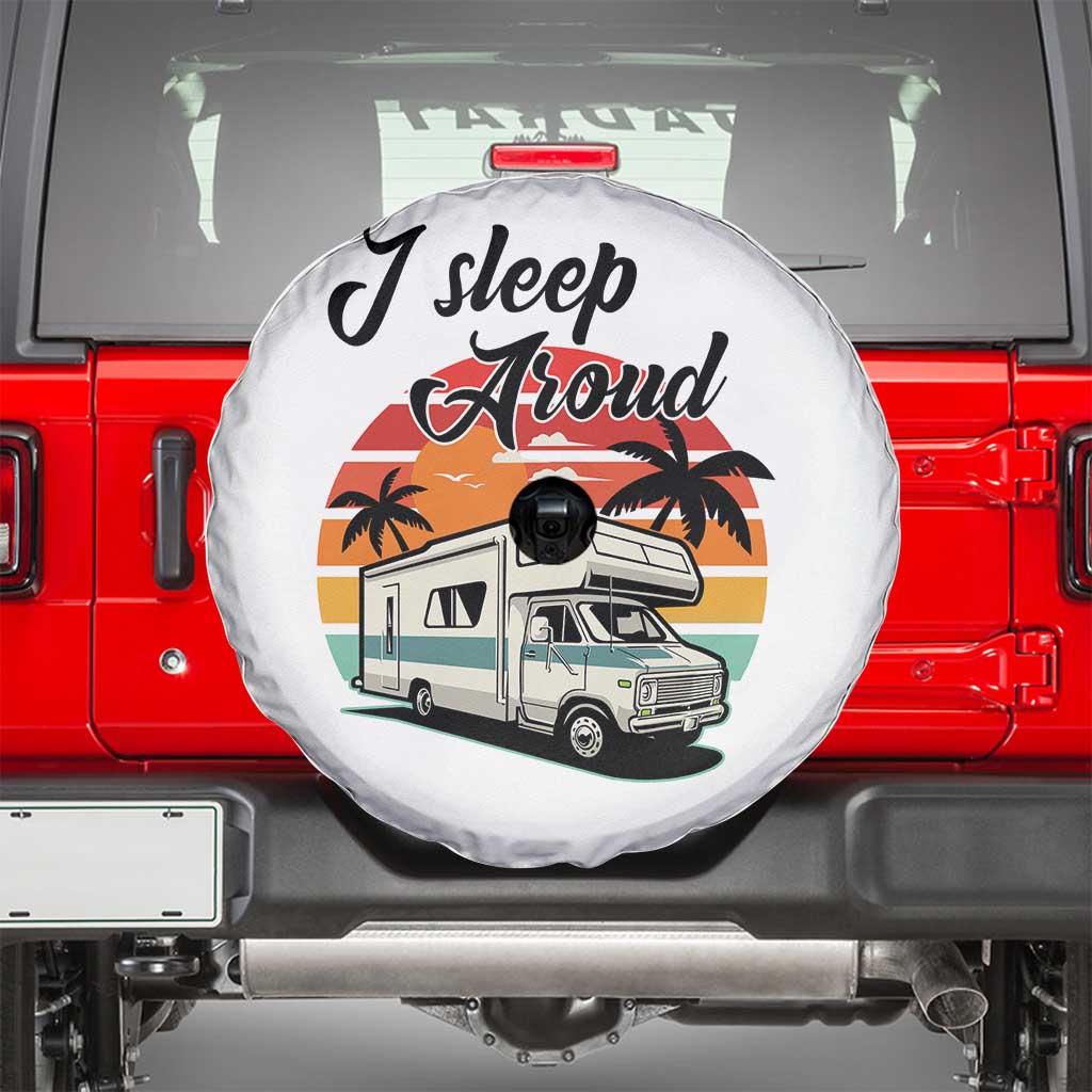 Funny Sarcastic Camping Spare Tire Cover I Sleep Around Camper Van