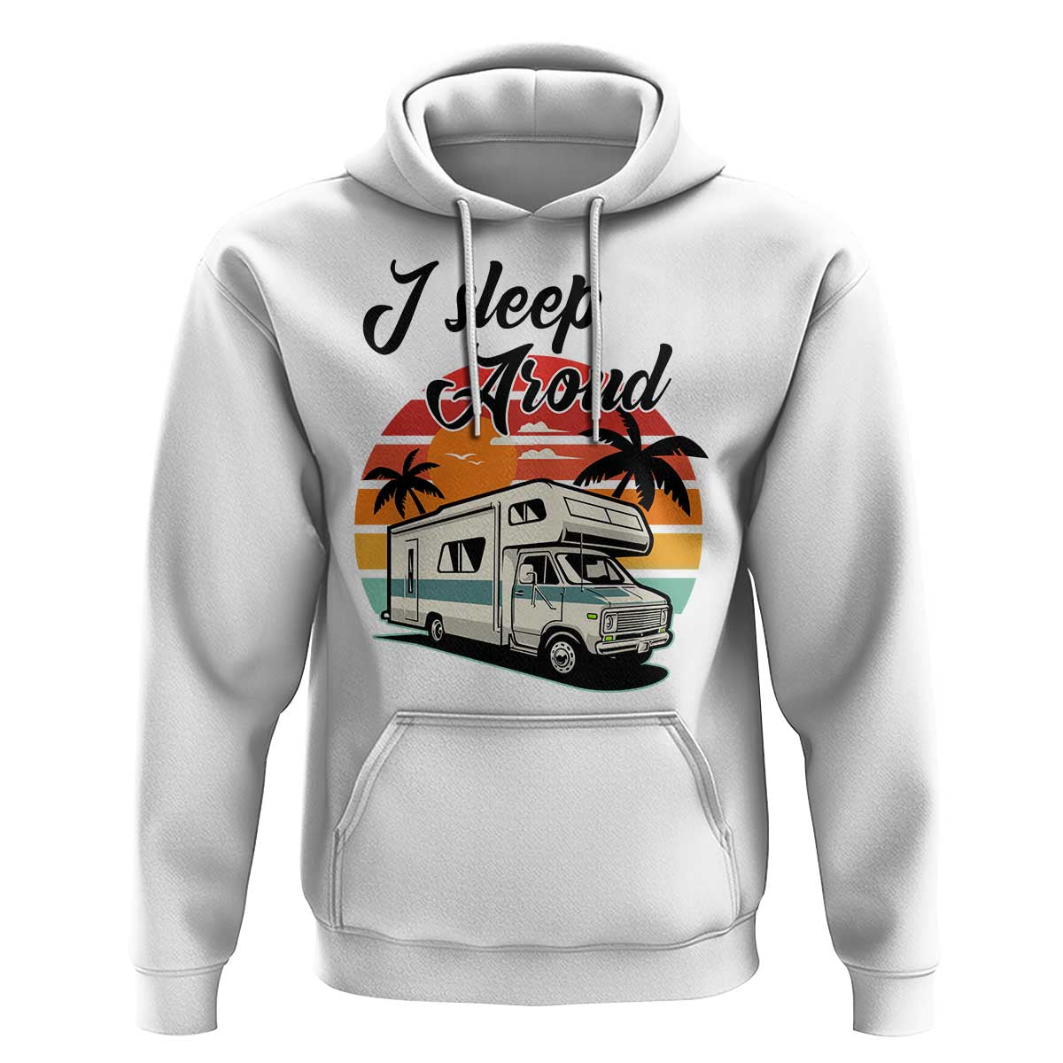 Funny Sarcastic Camping Hoodie I Sleep Around Camper Van - Wonder Print Shop