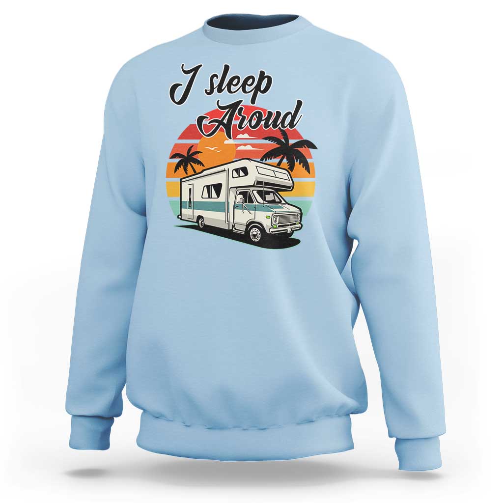 Funny Sarcastic Camping Sweatshirt I Sleep Around Camper Van - Wonder Print Shop