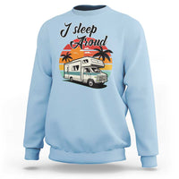 Funny Sarcastic Camping Sweatshirt I Sleep Around Camper Van - Wonder Print Shop