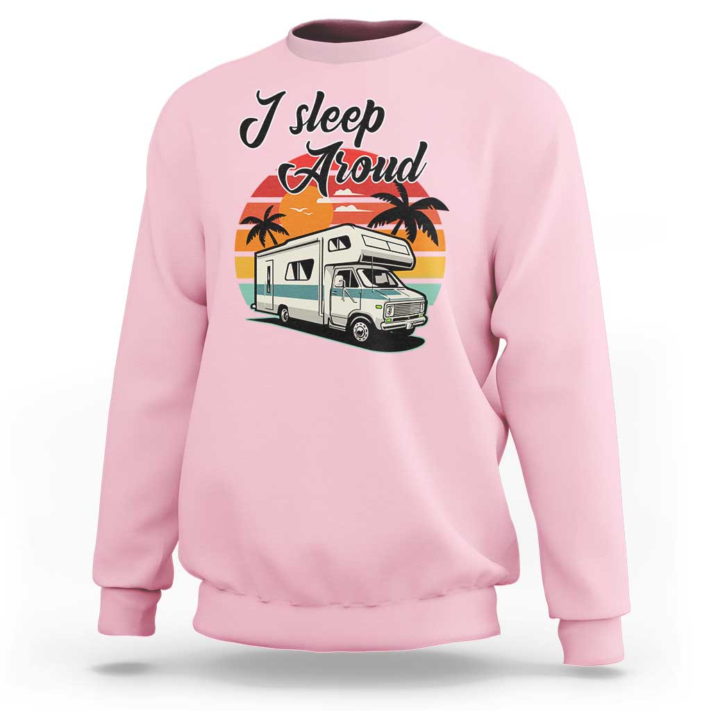 Funny Sarcastic Camping Sweatshirt I Sleep Around Camper Van - Wonder Print Shop