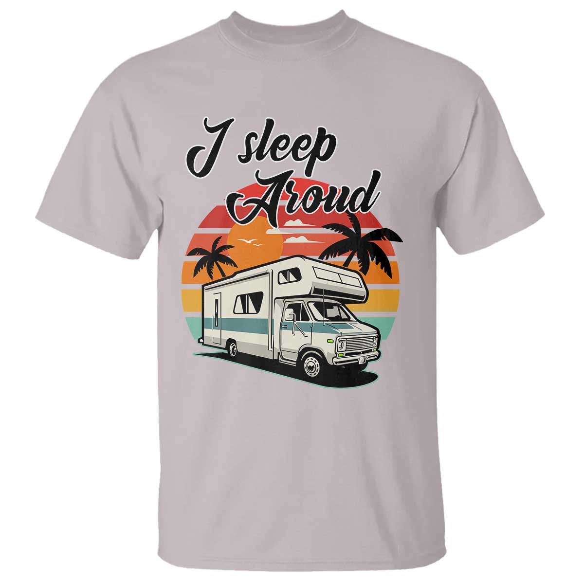 Funny Sarcastic Camping T Shirt I Sleep Around Camper Van - Wonder Print Shop