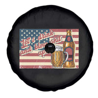 Funny 4th Of July Drinking Spare Tire Cover Let's Drink And Blow Shit Up Independence Day