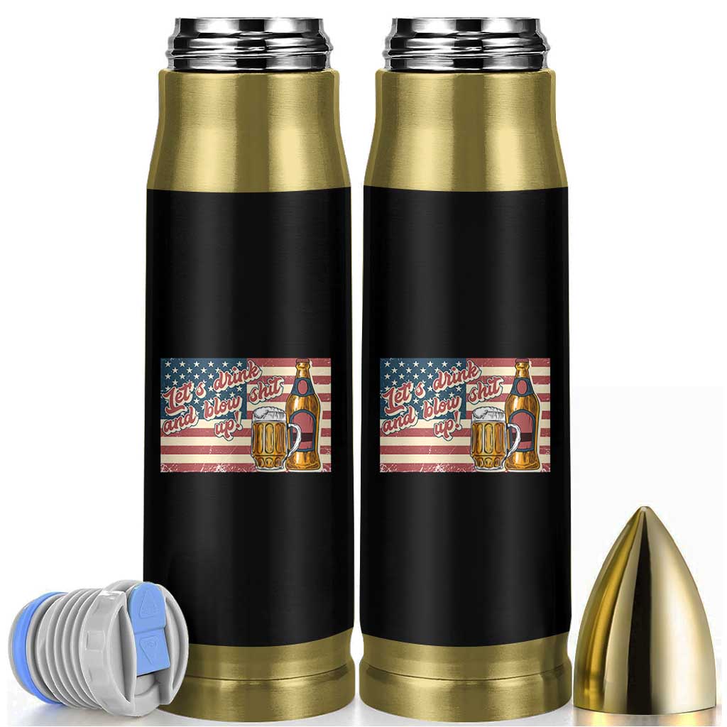 Funny 4th Of July Drinking Bullet Tumbler Let's Drink And Blow Shit Up Independence Day - Wonder Print Shop