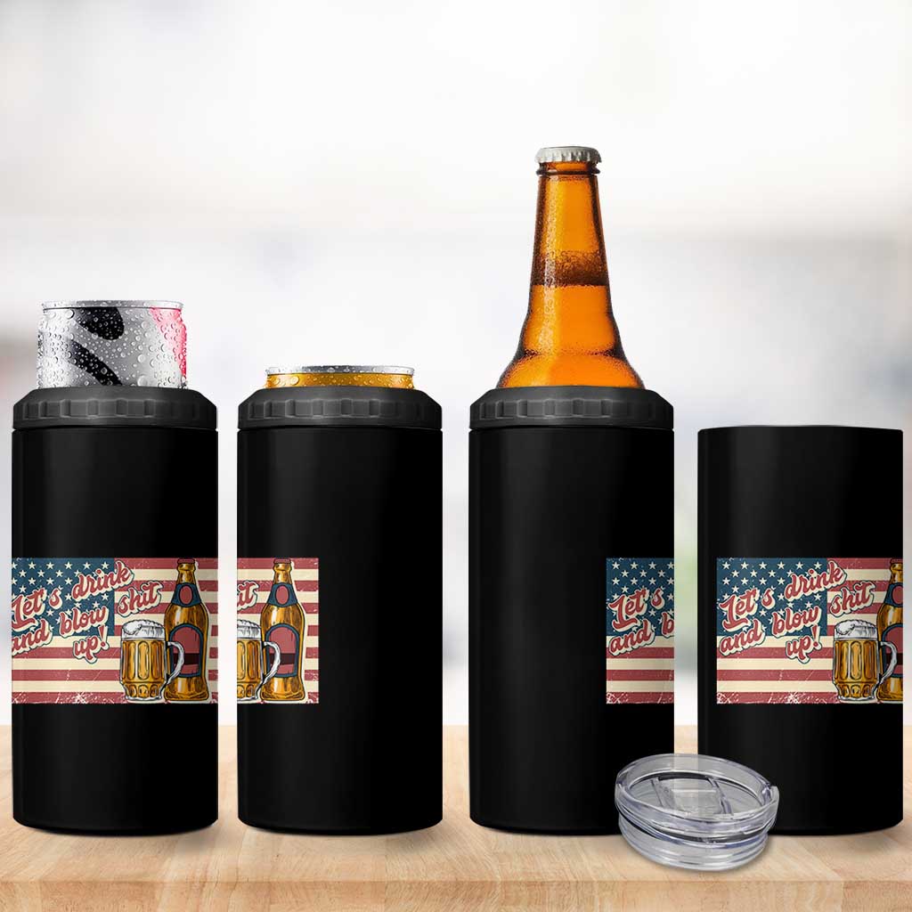 Funny 4th Of July Drinking 4 in 1 Can Cooler Tumbler Let's Drink And Blow Shit Up Independence Day - Wonder Print Shop