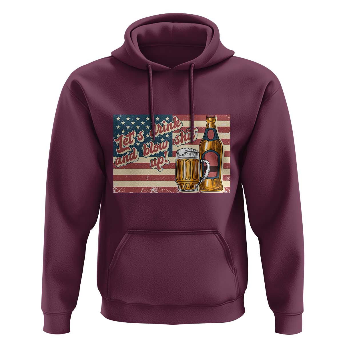 Funny 4th Of July Drinking Hoodie Let's Drink And Blow Shit Up Independence Day - Wonder Print Shop