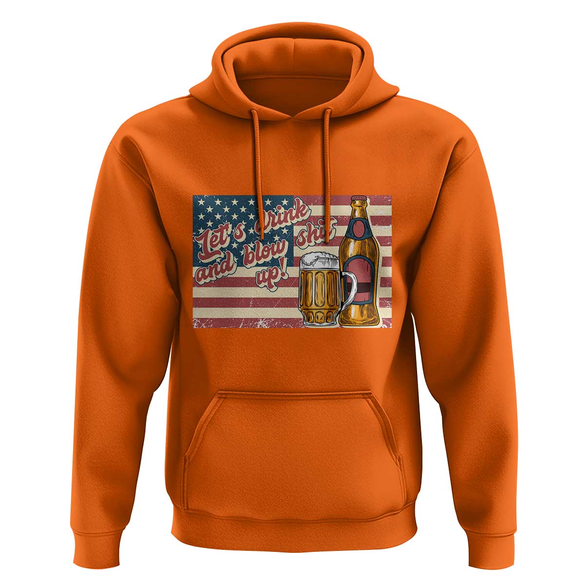 Funny 4th Of July Drinking Hoodie Let's Drink And Blow Shit Up Independence Day - Wonder Print Shop
