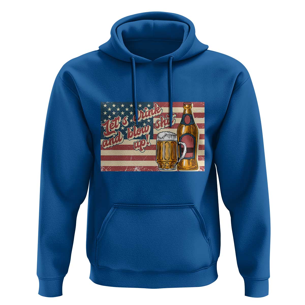 Funny 4th Of July Drinking Hoodie Let's Drink And Blow Shit Up Independence Day - Wonder Print Shop