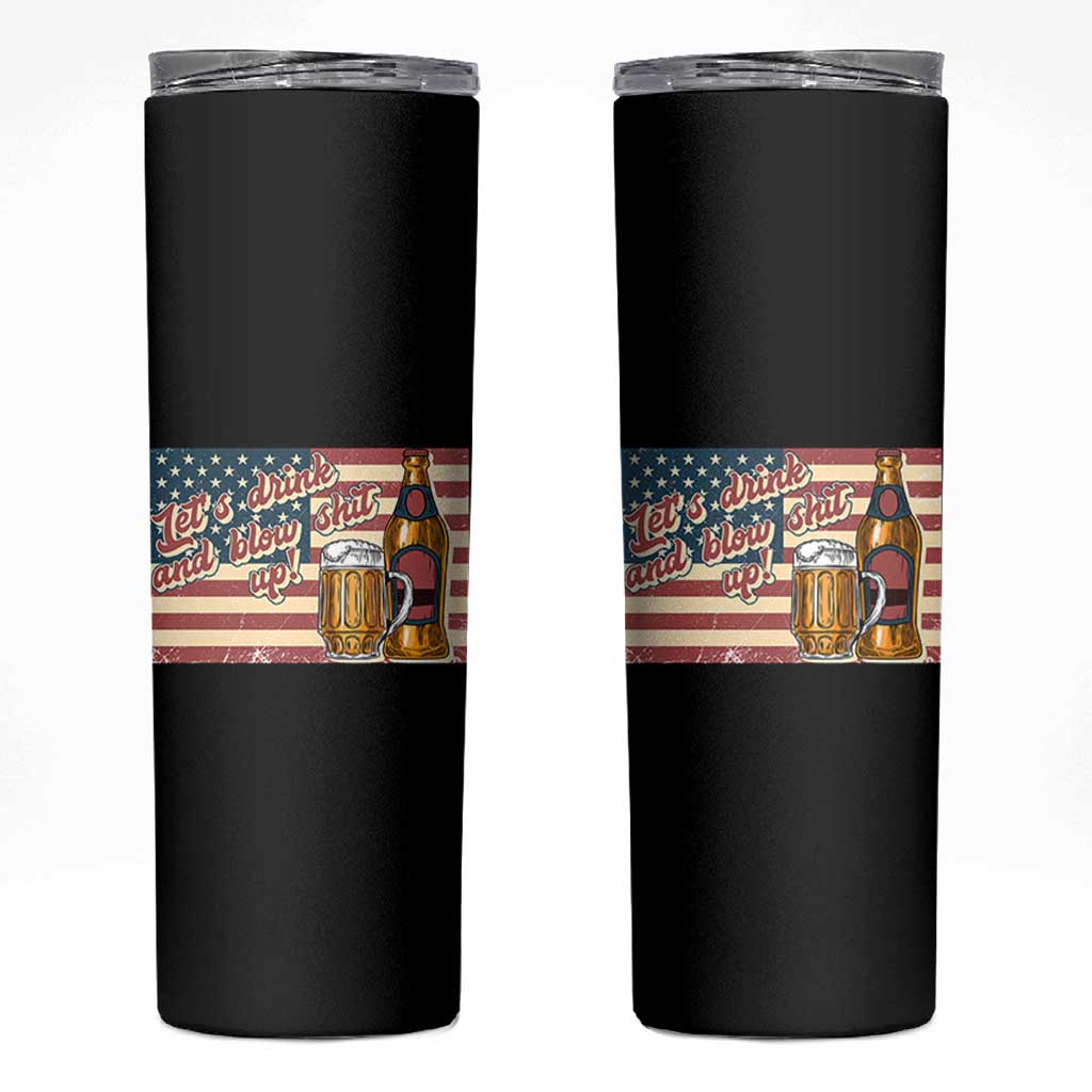 Funny 4th Of July Drinking Skinny Tumbler Let's Drink And Blow Shit Up Independence Day - Wonder Print Shop