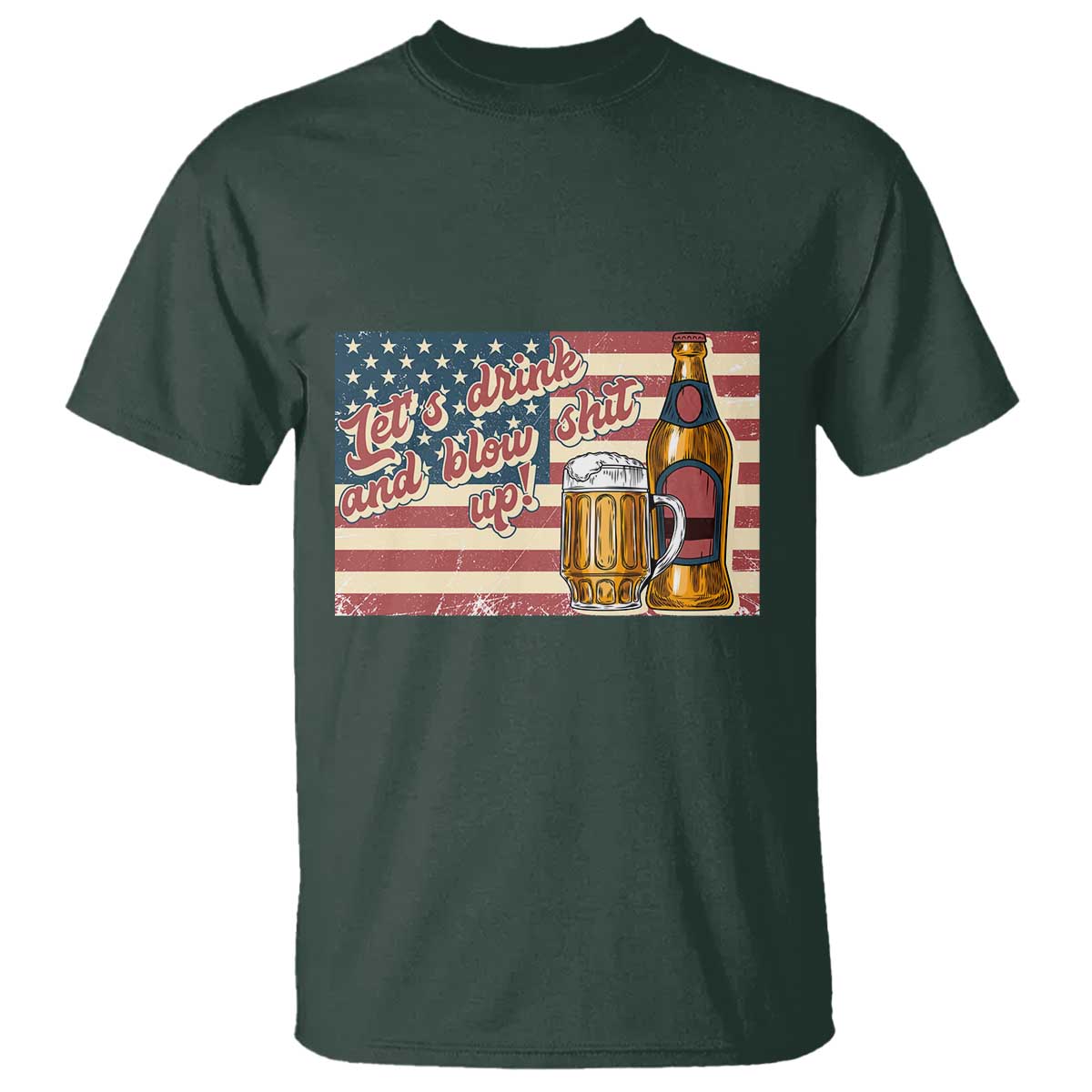 Funny 4th Of July Drinking T Shirt Let's Drink And Blow Shit Up Independence Day - Wonder Print Shop