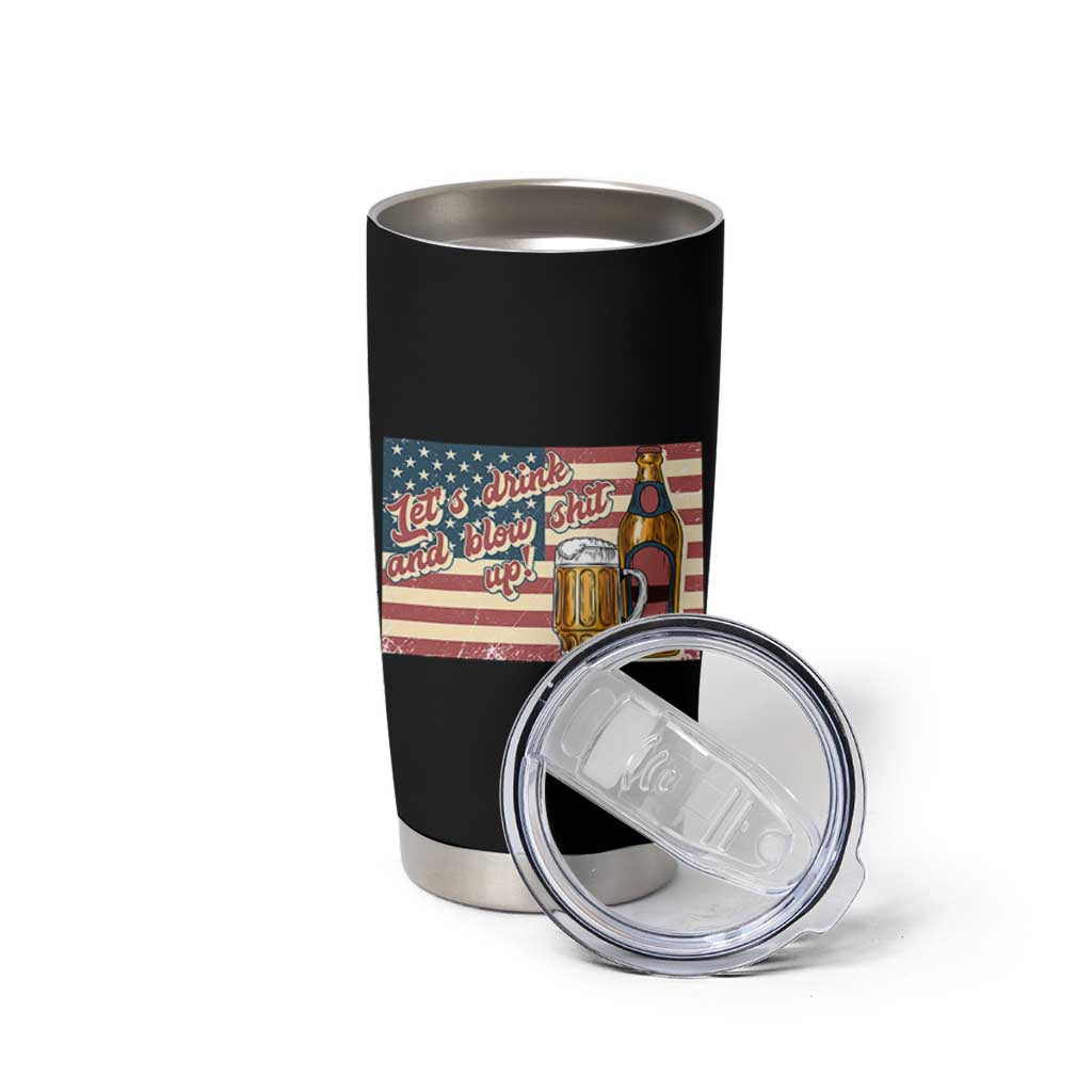 Funny 4th Of July Drinking Tumbler Cup Let's Drink And Blow Shit Up Independence Day - Wonder Print Shop