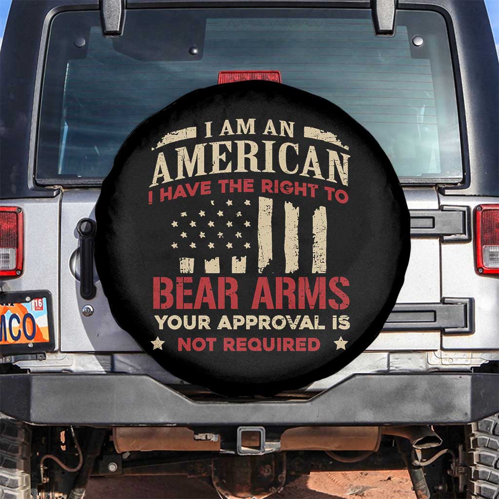 Funny I Am An American I Have The Right To Bear Arms Your Approval Is Not Required Spare Tire Cover Pro 2nd Amendment - Wonder Print Shop