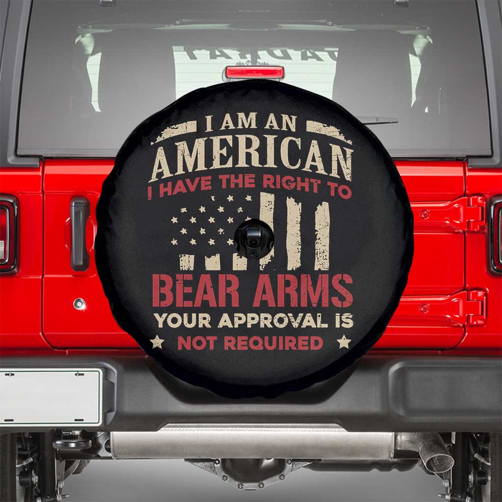Funny I Am An American I Have The Right To Bear Arms Your Approval Is Not Required Spare Tire Cover Pro 2nd Amendment - Wonder Print Shop