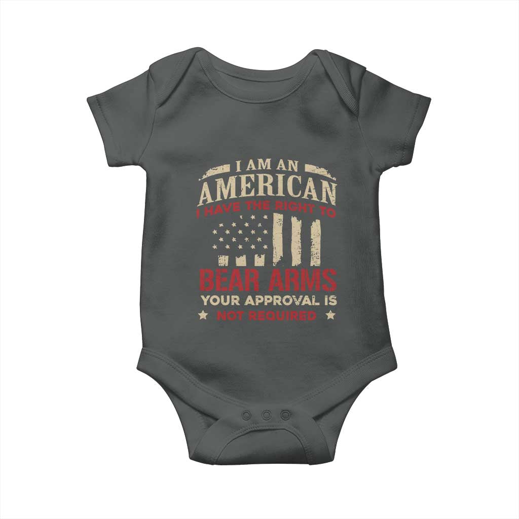 Funny I Am An American I Have The Right To Bear Arms Your Approval Is Not Required Baby Onesie Pro 2nd Amendment - Wonder Print Shop