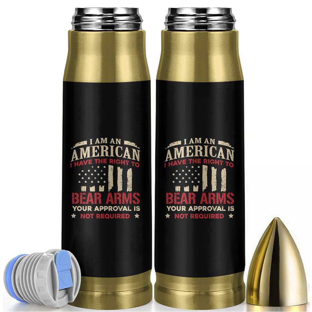 Funny I Am An American I Have The Right To Bear Arms Your Approval Is Not Required Bullet Tumbler Pro 2nd Amendment - Wonder Print Shop
