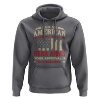 Funny I Am An American I Have The Right To Bear Arms Your Approval Is Not Required Hoodie Pro 2nd Amendment - Wonder Print Shop