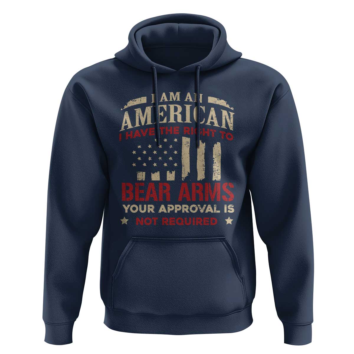 Funny I Am An American I Have The Right To Bear Arms Your Approval Is Not Required Hoodie Pro 2nd Amendment - Wonder Print Shop