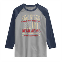Funny I Am An American I Have The Right To Bear Arms Your Approval Is Not Required Raglan Shirt Pro 2nd Amendment - Wonder Print Shop