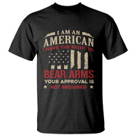 Funny I Am An American I Have The Right To Bear Arms Your Approval Is Not Required T Shirt Pro 2nd Amendment - Wonder Print Shop