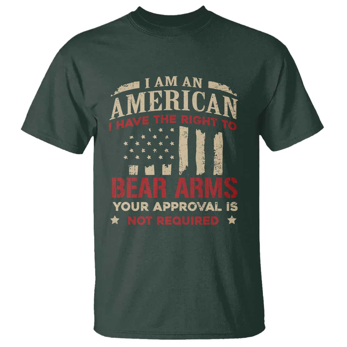 Funny I Am An American I Have The Right To Bear Arms Your Approval Is Not Required T Shirt Pro 2nd Amendment - Wonder Print Shop