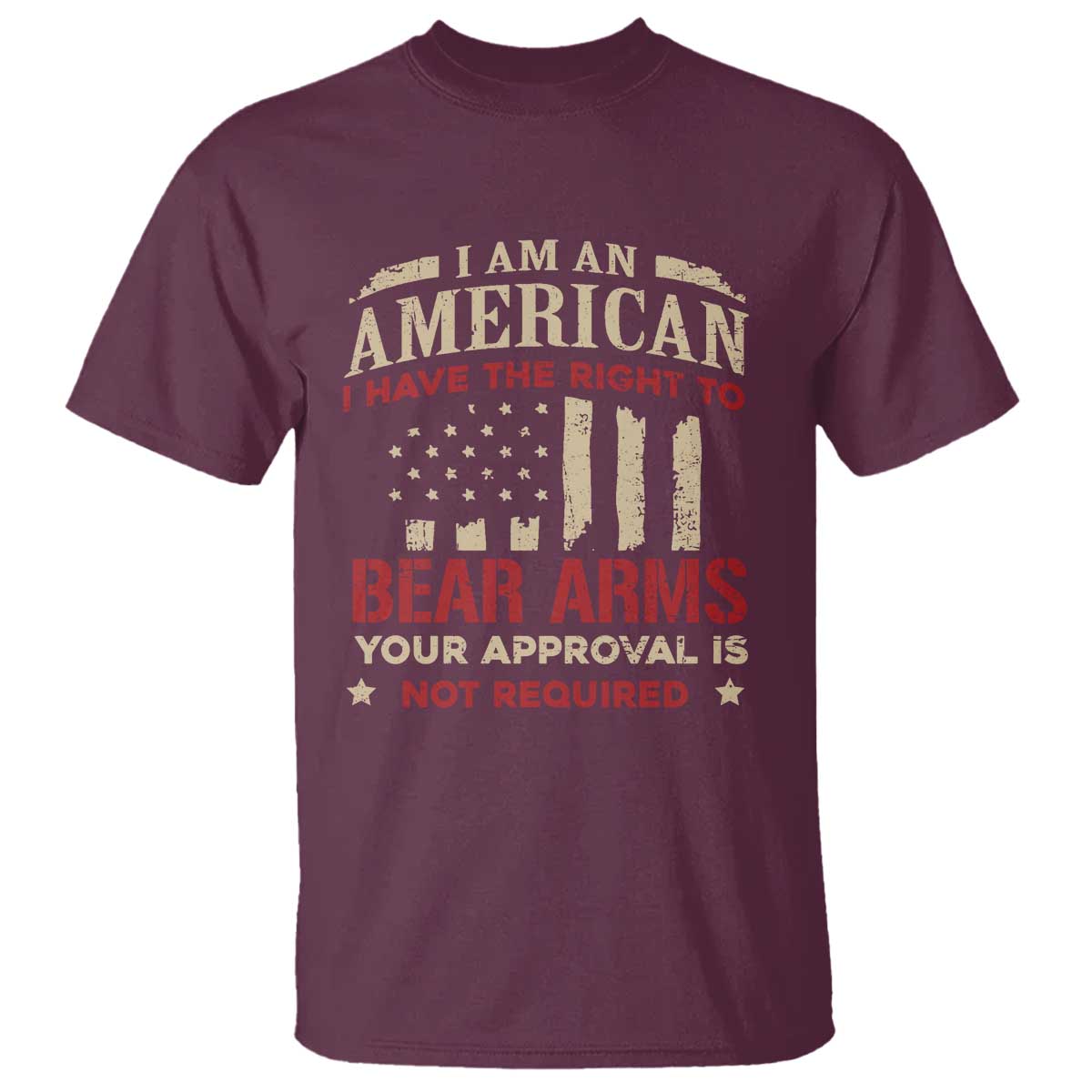 Funny I Am An American I Have The Right To Bear Arms Your Approval Is Not Required T Shirt Pro 2nd Amendment - Wonder Print Shop