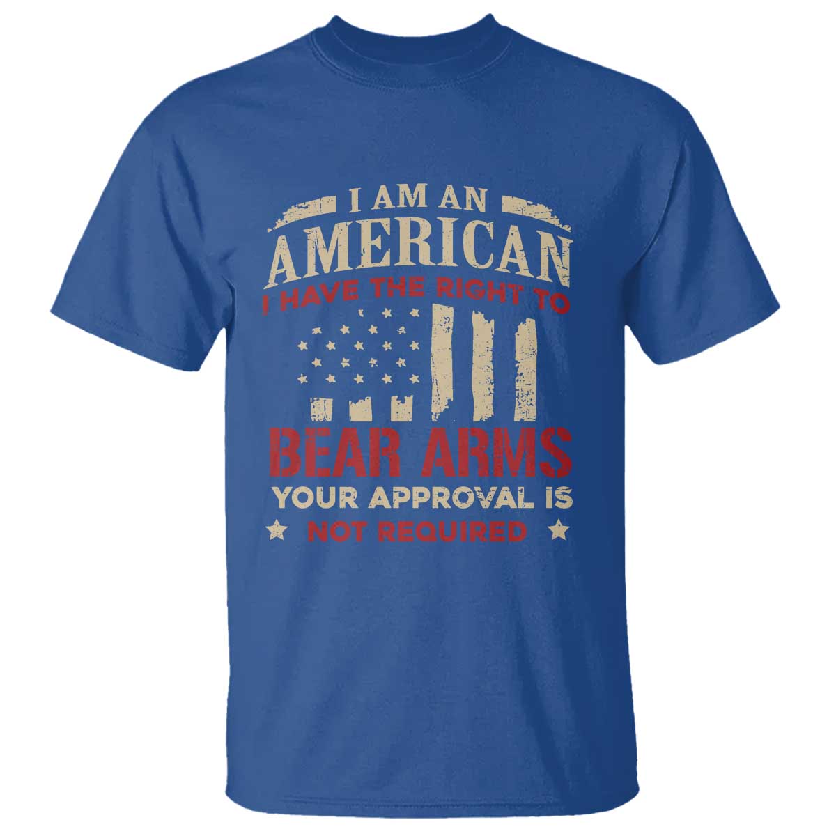 Funny I Am An American I Have The Right To Bear Arms Your Approval Is Not Required T Shirt Pro 2nd Amendment - Wonder Print Shop