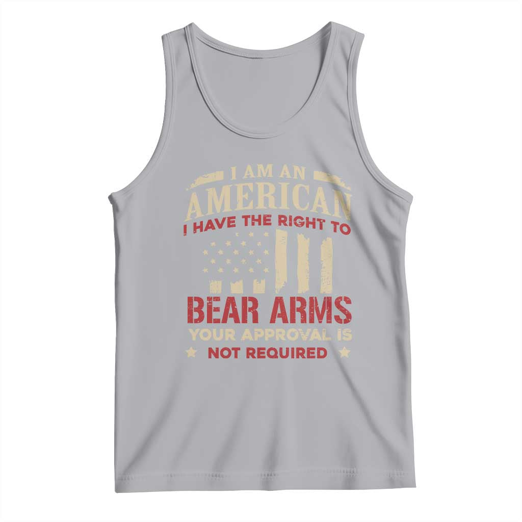 Funny I Am An American I Have The Right To Bear Arms Your Approval Is Not Required Tank Top Pro 2nd Amendment - Wonder Print Shop