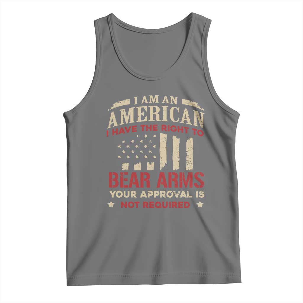 Funny I Am An American I Have The Right To Bear Arms Your Approval Is Not Required Tank Top Pro 2nd Amendment - Wonder Print Shop