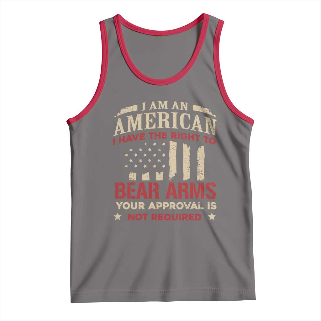 Funny I Am An American I Have The Right To Bear Arms Your Approval Is Not Required Tank Top Pro 2nd Amendment - Wonder Print Shop